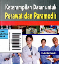 Image of Keterampilan dasar untuk perawat dan paramedis