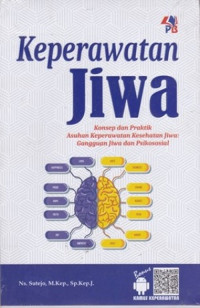 Keperawatan jiwa : konsep dan praktik asuhan keperawatan kesehatan jiwa : gangguan jiwa dan psikososial