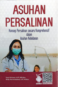 Asuhan persalinan : konsep persalinan secara komprehensif dalam asuhan kebidanan