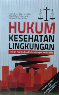 Image of Hukum kesehatan lingkungan : kajian teoritis dan perkembangan pemikiran