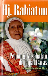 Image of Pejuang kesehatan di tapal batas sosok bidan mak atun  (Hj. Rabiatun)