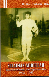 Sulaiman Abdullah pahlawan olahraga dari kepulauan riau 1942-1969