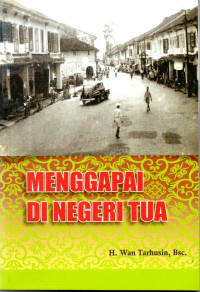 Image of Menggapai di negeri tua