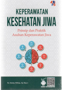 Keperawatan kesehatan jiwa : prinsip dan praktik asuhan keperawatan jiwa