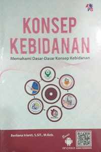 Konsep kebidanan : memahami dasar-dasar konsep kebidanan