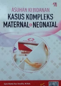 Asuhan kebidanan kasus kompleks maternal & neonatal