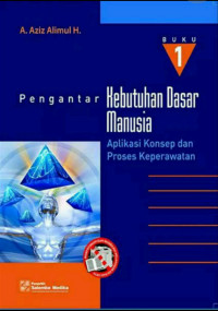 Pengantar kebutuhan dasar manusia : aplikasi konsep dan proses keperawatan - Buku 1