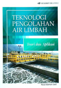 Image of Teknologi pengolahan air limbah : teori dan aplikasi