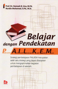 Image of Belajar dengan pendekatan PAILKEM : pembelajaran aktif inovatif lingkungan kreatif efektif menarik