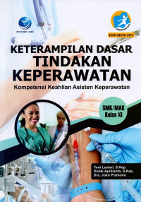 Image of Keterampilan dasar tindakan keperawatan : kompetensi keahlian asisten keperawatan - SMK/MAK Kelas IX