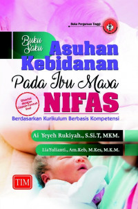 Buku saku asuhan kebidanan pada ibu masa nifas berdasarkan kurikulum berbasis kompetensi : disertai contoh-contoh soal