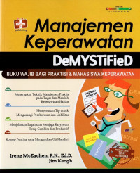 Manajemen keperawatan DeMYSTiFieD : buku wajib bagi praktisi & mahasiswa keperawatan = Nurse management, DeMYSTiFieD, a self-teaching guide