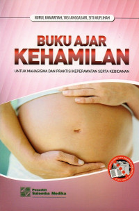 Image of Buku ajar kehamilan untuk mahasiswa dan praktisi keperawatan serta kebidanan