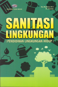 Sanitasi lingkungan : pendidikan lingkungan hidup