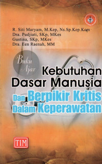 Image of Buku ajar kebutuhan dasar manusia dan berpikir kritis dalam keperawatan