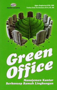 Image of Green office : manajemen kantor berkonsep ramah lingkungan