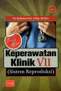 Buku ajar keperawatan klinik VII : sistem reproduksi