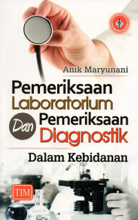 Pemeriksaan laboratorium dan pemeriksaan diagnostik dalam kebidanan