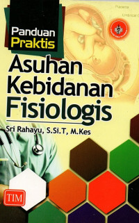 Panduan praktis asuhan kebidanan fisiologis