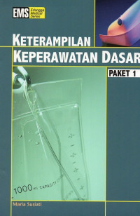 Keterampilan keperawatan dasar : paket 1