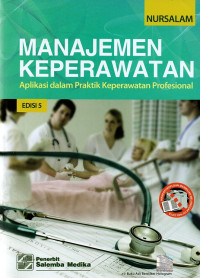 Image of Manajemen keperawatan : aplikasi dalam praktik keperawatan profesional