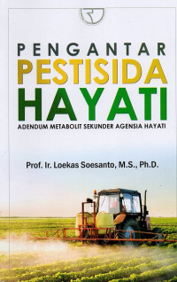 Pengantar pestisida hayati : adendum metabolit sekunder agensia hayati