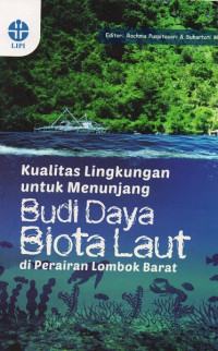 Kualitas lingkungan untuk menunjang budi daya biota laut di perairan lombok barat