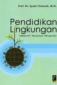 Image of Pendidikan lingkungan : sekelumit wawasan pengantar