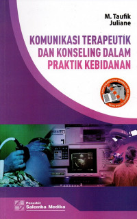 Komunikasi terapeutik dan konseling dalam praktik kebidanan