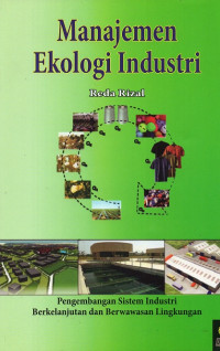 Image of Manajemen ekologi industri : pengembangan sistem industri berkelanjutan dan berwawasan lingkungan