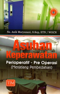 Asuhan keperawatan perioperatif - pre operasi : menjelang pembedahan