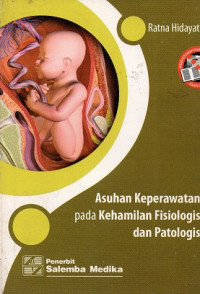 Image of Asuhan keperawatan pada kehamilan fisiologis dan patologis