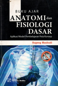 Buku ajar anatomi dan fisiologi dasar : aplikasi model pembelajaran