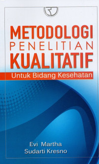 Image of Metodologi penelitian kualitatif untuk bidang kesehatan