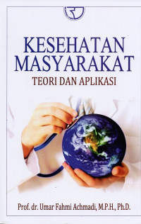 Kesehatan masyarakat : teori dan aplikasi