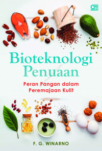 Bioteknologi penuaan : peran pangan dalam peremajaan kulit