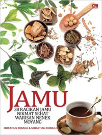 Jamu : 38 racikan jamu nikmat sehat warisan nenek moyang