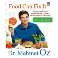 Image of Food can fix it : makanan sehat untuk melawan lemak, penuaan, dan memperbaiki pola hidup