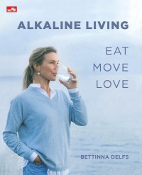 Alkaline living : eat, move, love