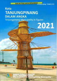 Kota Tanjungpinang dalam angka  2021: Tanjungpinang municipality in figures 2021