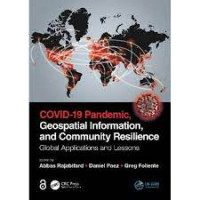 Covid-19 Pandemic, geospatial information, and community resilience:global applications and lessons