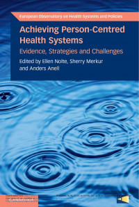 Achieving person-centred health systems :evidence, strategies and challenges