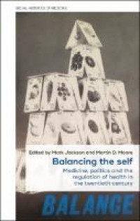 Image of Balancing the self:Medicine, politics and the regulation of health in the twentieth century