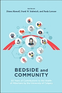 Image of Bedside and community :50 years of contributions to the health of Albertans by the University of Calgary