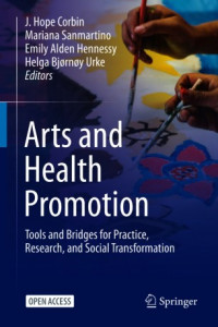 Arts and health promotion :tools and bridges for practice, research, and social transformation