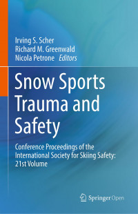 Snow sports trauma and safety :conference proceedings of the International Society for Skiing Safety: 21st volume