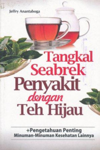Image of Tangkal seabrek penyakit dengan teh hijau