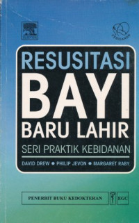 Image of Resusitasi bayi baru lahir : Resuscitationof the newborn : a practical approach