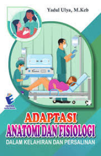 Image of Adaptasi anatomi dan fisiologi dalam kelahiran dan persalinan