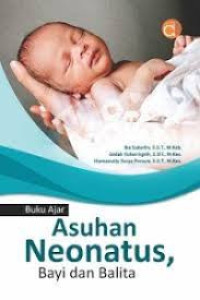 Image of Buku ajar asuhan neonatus, bayi dan balita